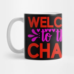 welcome to the chaos Mug